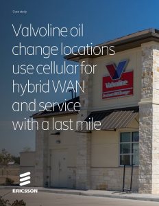 Valvoline oil change locations use cellular for hybrid WAN and service with a last mile